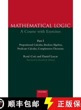 【3-4周达】Mathematical Logic: A Course With Exercises: Part 1: Propositional Calculus, Boolean Algeb... [9780198500490]