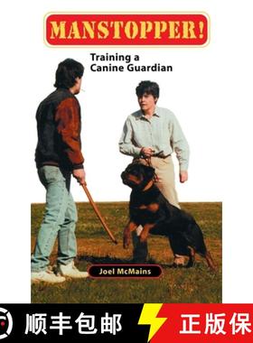【3-4周达】Manstopper!: Training a Canine Guardian [9780876051443]