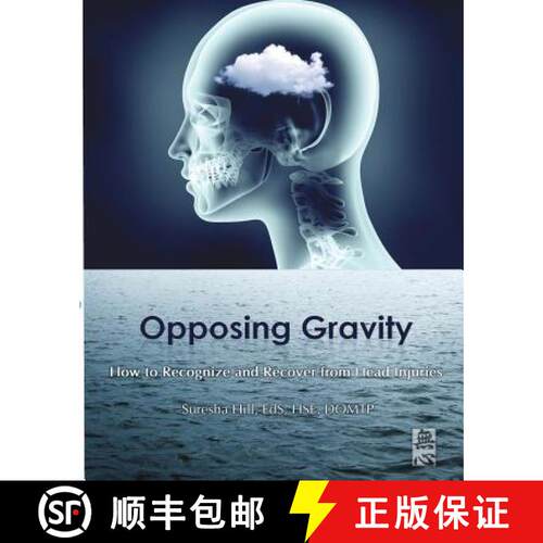 【3-4周达】Opposing Gravity: How to Recognzie and Recover from Head injuries [9780996356121]