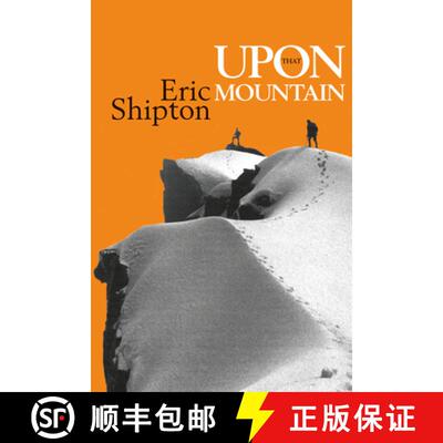 【3-4周达】Upon That Mountain : The first autobiography of the legendary mountaineer Eric Shipton [9781912560080]