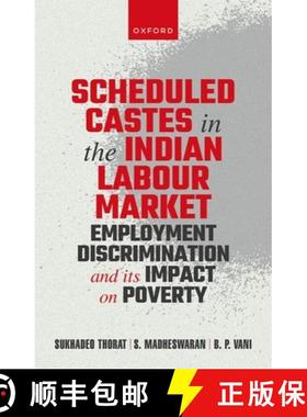 【3-4周达】Scheduled Castes in the Indian Labour Market: Employment Discrimination and Its Impact on ... [9780198872252]