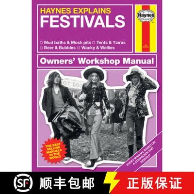 【3-4周达】Haynes Explains: Festivals Owners' Workshop Manual: * Mud Baths & Mosh Pits * Tents & Tiar... [9781785216923]