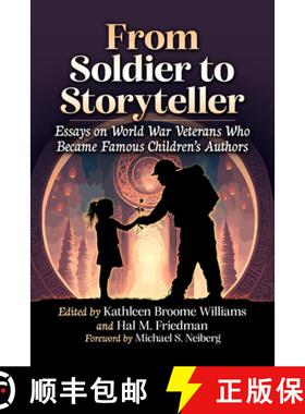 【3-4周达】From Soldier to Storyteller : Essays on World War Veterans Who Became Famous Children's Au... [9781476694702]