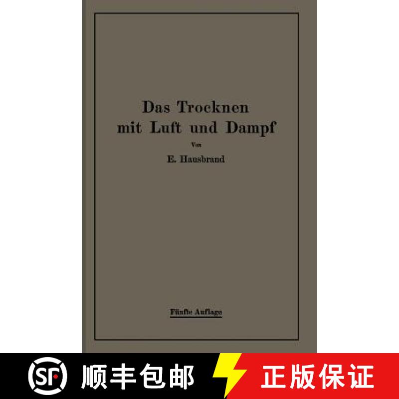 【3-4周达】Das Trocknen Mit Luft Und Dampf: Erklärungen, Formeln Und Tabellen Für Den Praktischen G... [9783662243640]