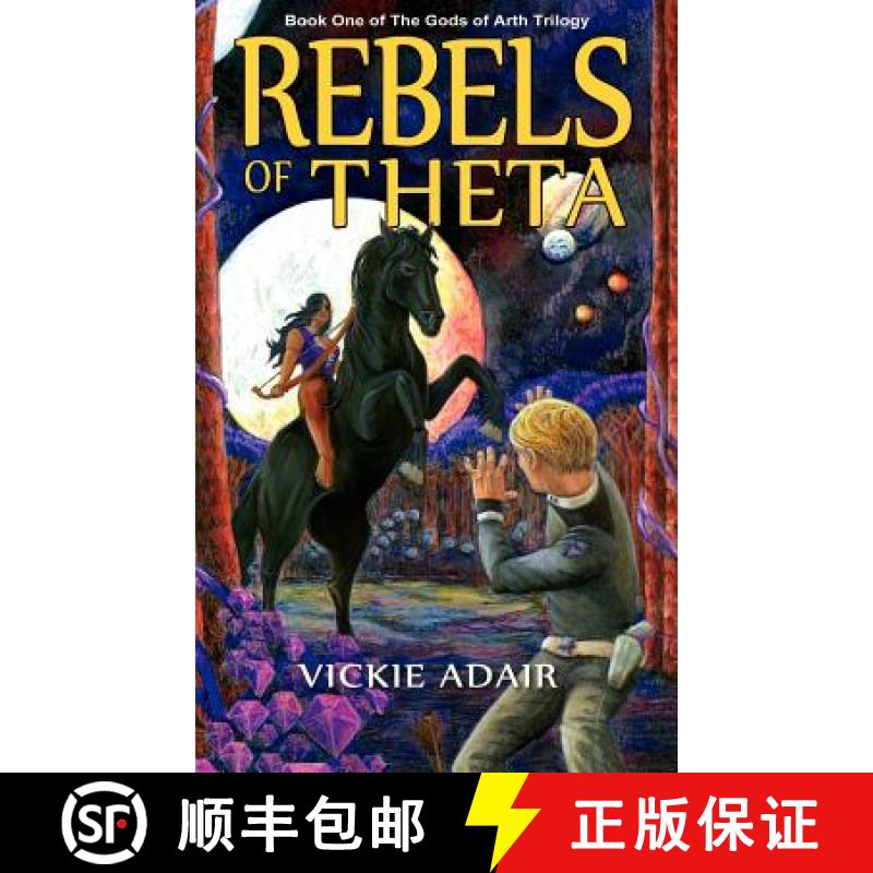 【3-4周达】Rebels of Theta: Book One of The Gods of Arth Trilogy [9780982949849]