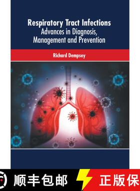 【3-4周达】Respiratory Tract Infections: Advances in Diagnosis, Management and Prevention [9781639274673]
