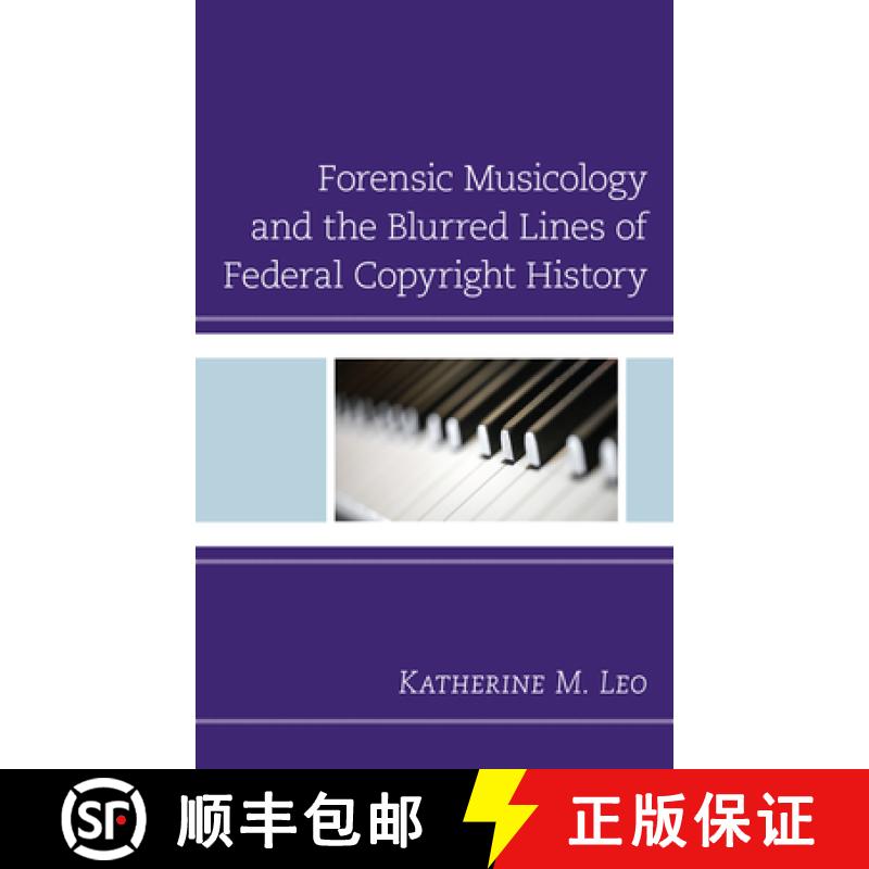 【3-4周达】Forensic Musicology and the Blurred Lines of Federal Copyright History [9781793619426]