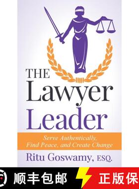 预订 The Lawyer Leader: Serve Authentically, Find Peace, and Create Change [9781737560807]
