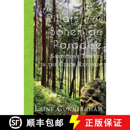 【3-4周达】The Pillars of the Bohemian Paradise: Sandstone Towers in the Czech Republic [9781946732941]