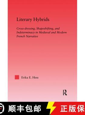 【3-4周达】Literary Hybrids: Cross-Dressing, Shapeshifting, and Indeterminacy in Medieval and Modern ... [9780415967068]