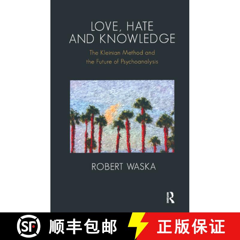 【3-4周达】Love, Hate and Knowledge : The Kleinian Method and the Future of Psychoanalysis [9780367325466]