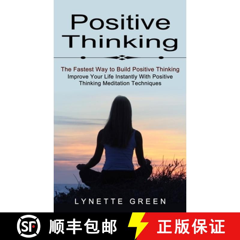 预订 Positive Thinking: The Fastest Way to Build Positive Thinking (Improve Your Life Instantly With ... [9781774852699]