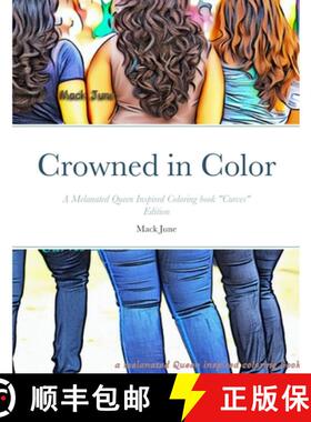 【3-4周达】Crowned in Color: A Melanated Queen Inspired Coloring book [9781312507135]