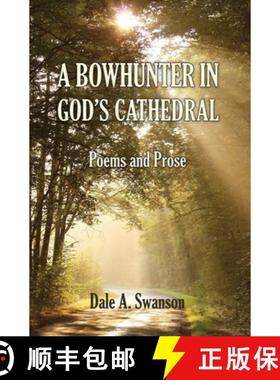 【3-4周达】A Bowhunter in God's Cathedral: Poems and Prose [9780986326783]