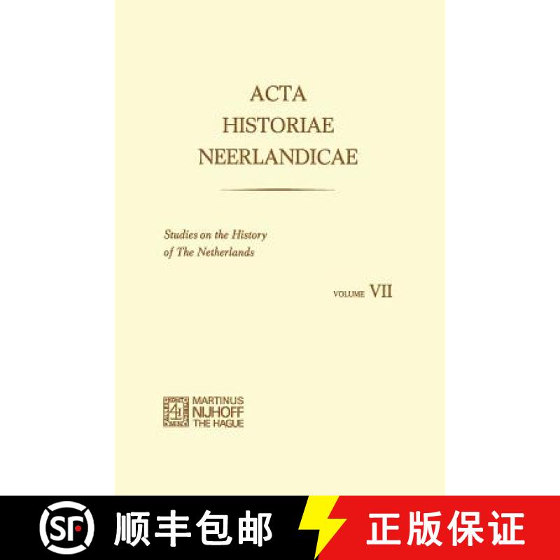 【3-4周达】ACTA Historiae Neerlandicae: Studies on the History of the Netherlands VII [9789401159500]