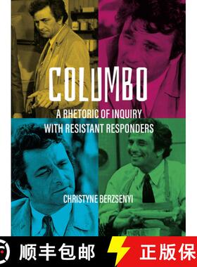 【3-4周达】Columbo : A Rhetoric of Inquiry with Resistant Responders [9781783209859]