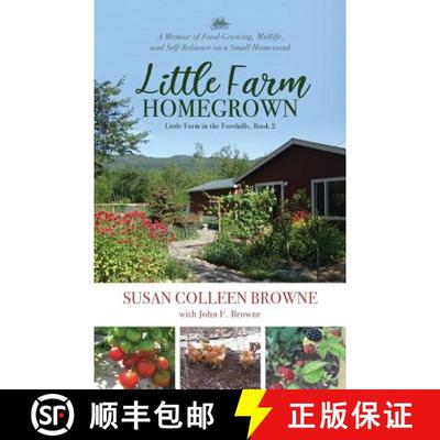 【3-4周达】Little Farm Homegrown: A Memoir of Food-Growing, Midlife, and Self-Reliance on a Small Hom... [9780996740890]