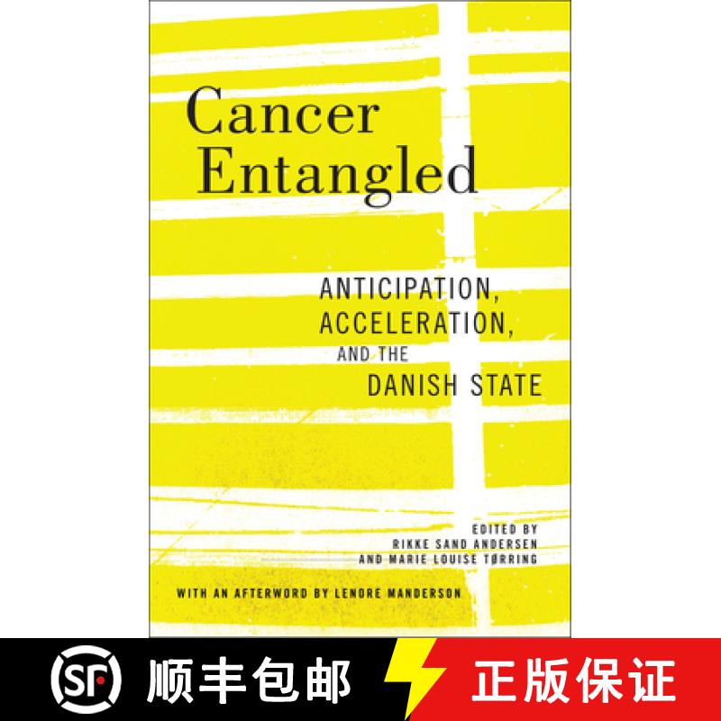 【3-4周达】Cancer Entangled: Anticipation, Acceleration, and the Danish State [9781978826854]