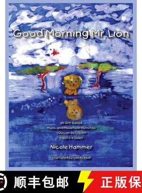 预订 Good Morning Mr. Lion - Standard Version: 65 Orff-based Movement Activities YOU can do TODAY! [9780986380013]
