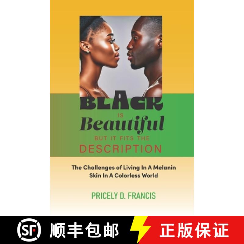 【3-4周达】Black is Beautiful but it Fits the Description.: The Challenges of Living In A Melanin  Sk... [9781999289287]