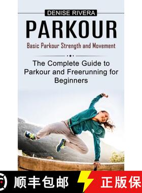 【3-4周达】Parkour: Basic Parkour Strength and Movement (The Complete Guide to Parkour and Freerunnin... [9781778057915]
