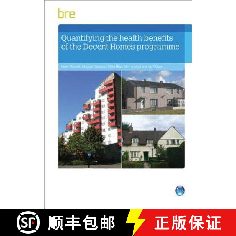 【3-4周达】Quantifying the Health Benefits of the Decent Homes Programme [9781848063631]