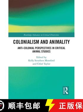 【3-4周达】Colonialism and Animality : Anti-Colonial Perspectives in Critical Animal Studies [9780367856120]