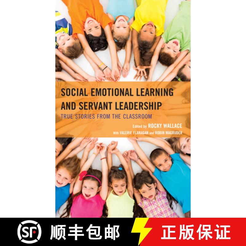 【3-4周达】Social Emotional Learning and Servant Leadership : True Stories from the Classroom [9781475873634]