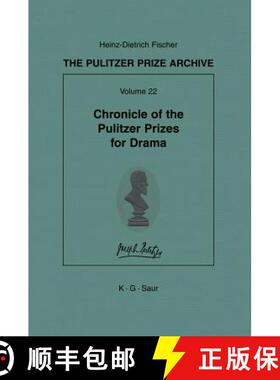 预订 Chronicle of the Pulitzer Prizes for Drama: Discussions, Decisions and Documents - Chronicle of ... [9783598301926]