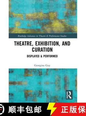 【3-4周达】Theatre, Exhibition, and Curation : Displayed & Performed [9780367188771]