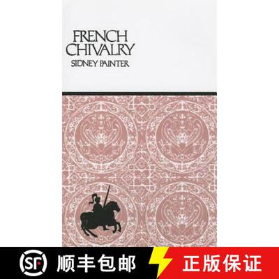 【3-4周达】French Chivalry: Chivalric Ideas and Practices in Mediaeval France [9780801490613]