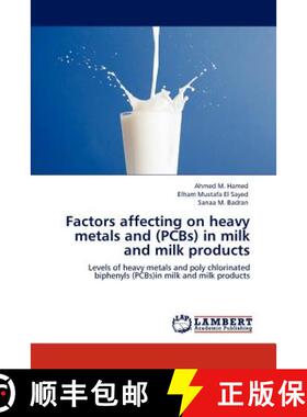 预订 Factors affecting on heavy metals and (PCBs) in milk and milk products [9783848435548]