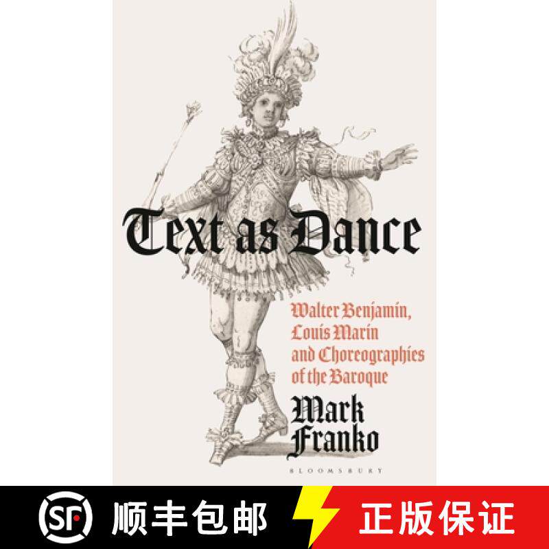 预订 Walter Benjamin, Louis Marin, and Choreographies of the Baroque: Movement, Gender and Power in C... [9781350236882]