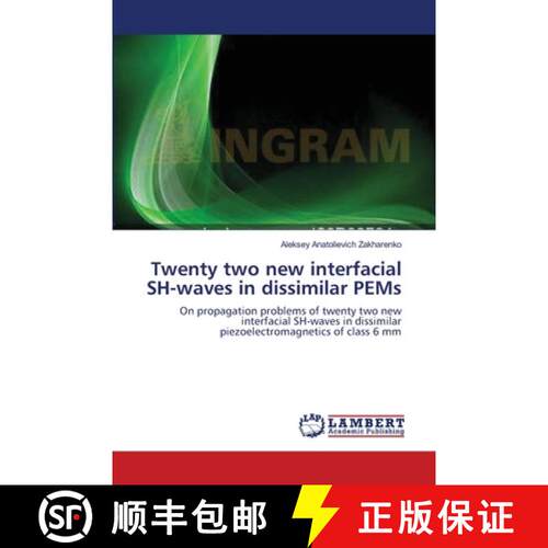 预订 Twenty two new interfacial SH-waves in dissimilar PEMs [9783659139055]