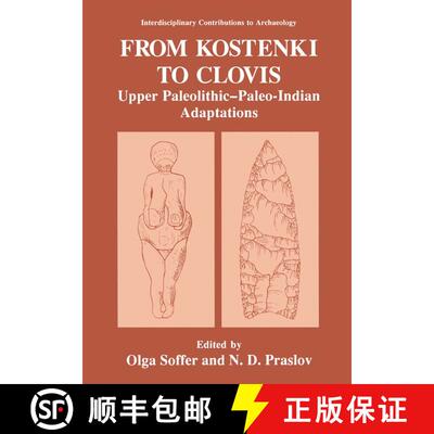 【3-4周达】精装 From Kostenki to Clovis: Upper Paleolithic--Paleo-Indian Adaptations [9780306442711]