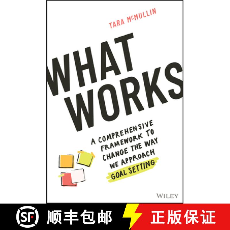 【3-4周达】What Works - A Comprehensive Framework to Change the Way We Approach Goal Setting: A Compr... [9781119906070]