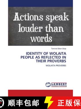 预订 Identity of Wolaita People as Reflected in Their Proverbs [9786202802253]