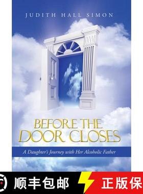 【3-4周达】Before the Door Closes: A Daughter's Journey with Her Alcoholic Father [9781490808963]