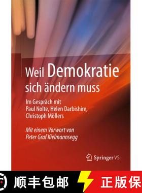 【3-4周达】Weil Demokratie Sich Ändern Muss: Im Gespräch Mit Paul Nolte, Helen Darbishire, Christop... [9783658013899]