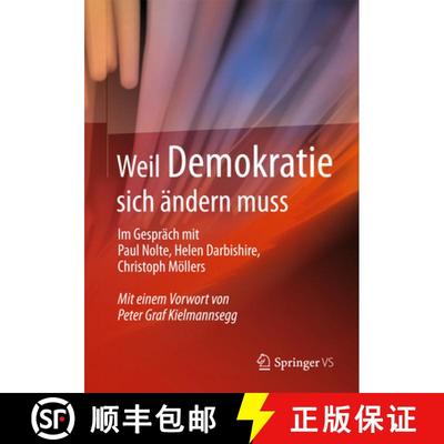 【3-4周达】Weil Demokratie sich ändern muss: Im Gespräch mit Paul Nolte, Helen Darbishire, Christop... [9783658013899]