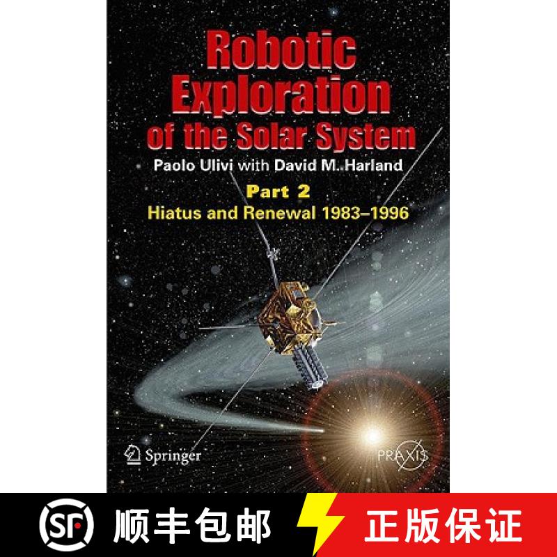 【3-4周达】Robotic Exploration of the Solar System: Part 2: Hiatus and Renewal, 1983-1996 [9780387789040]