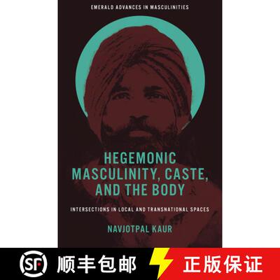 【3-4周达】Hegemonic Masculinity, Caste, and the Body – Intersections in Local and Transnational Spaces [9781801173636]