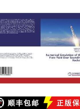 预订 Numerical Simulation of the Flow Field Over Sounding Rockets [9783659969980]