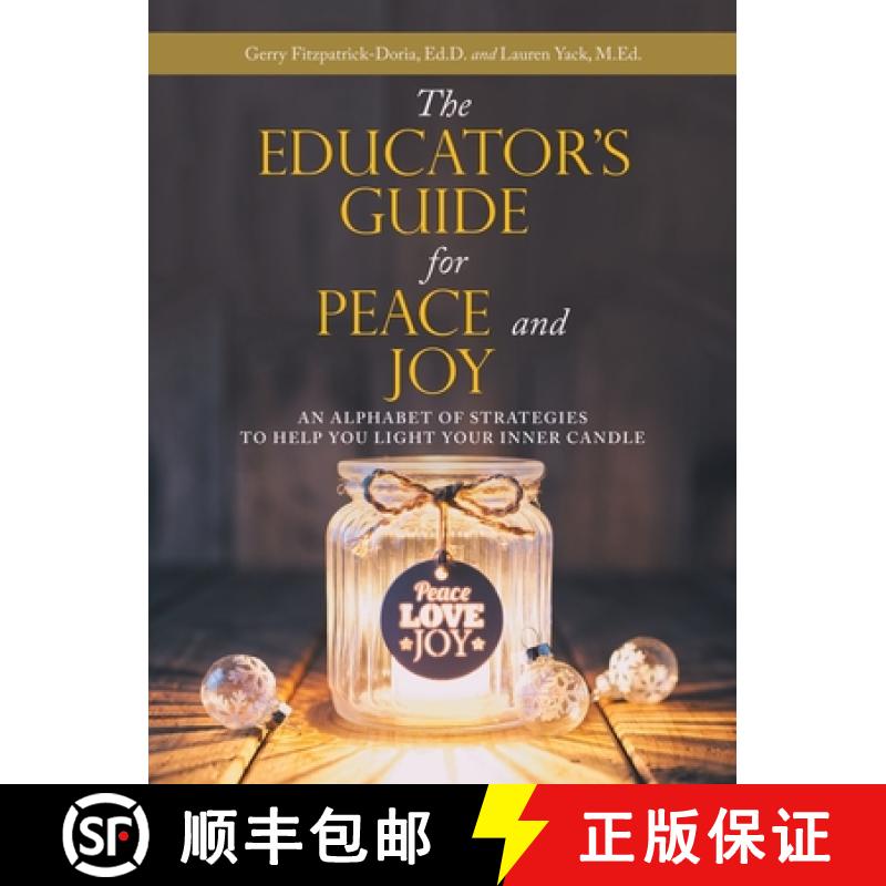 【2-3周达】The Educator's Guide for Peace and Joy: An Alphabet of Strategies to Help You Light Your I... [9781982265922]