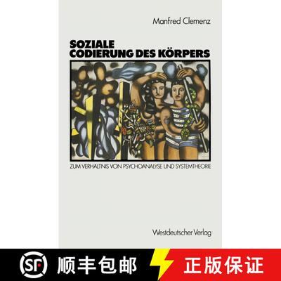 【3-4周达】Soziale Codierung des Körpers : Zum Verhältnis von Psychoanalyse und Systemtheorie. Grun... [9783531117539]