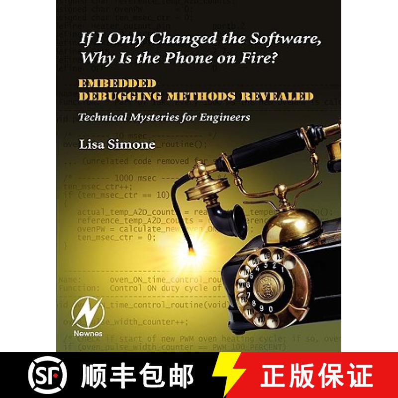 【3-4周达】If I Only Changed the Software, Why Is the Phone on Fire?: Embedded Debugging Methods Reve... [9780750682183]