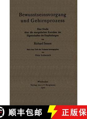 【3-4周达】Bewusstseinsvorgang und Gehirnprozess : Eine Studie über die energetischen Korrelate der ... [9783642938894]