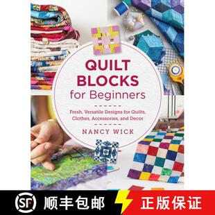 【3-4周达】Quilt Blocks for Beginners: Fresh, Versatile Designs for Quilts, Clothes, Accessories, and... [9780760390887]