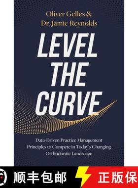 【3-4周达】Level the Curve: Data-Driven Practice Management Principles to Compete in Today's Changing... [9781642256437]