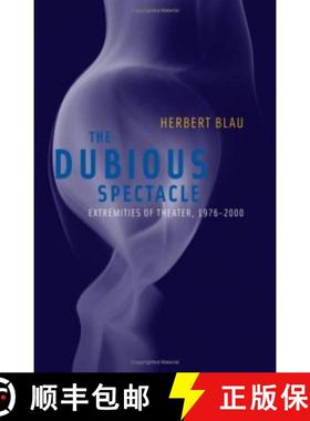 【3-4周达】Dubious Spectacle: Extremities of Theater, 1976-2000 [9780816638123]